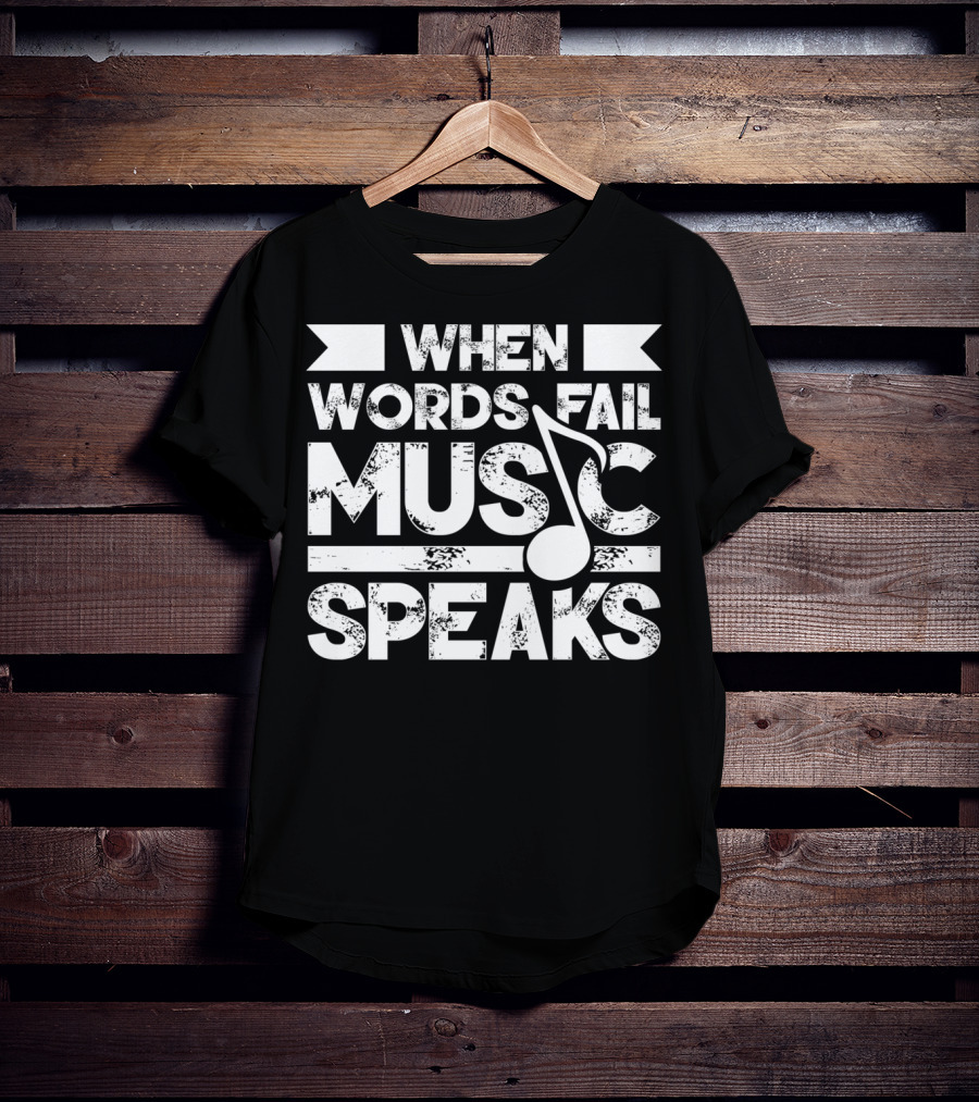 When Words Fail Music Speaks Musician Music Note T-Shirt