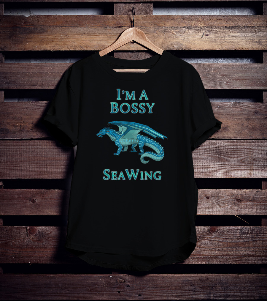 I'm A Bossy SeaWing Dragon T-Shirt