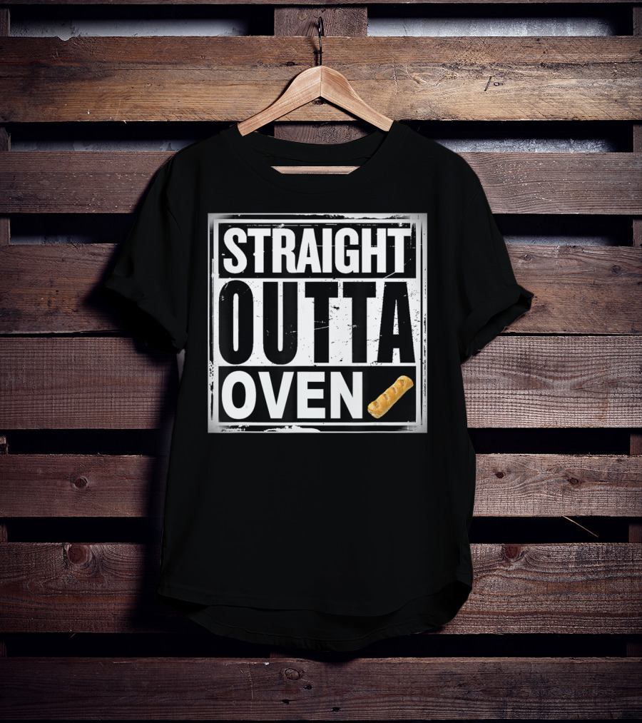 Straight Outta Oven Sausage Roll T-Shirt