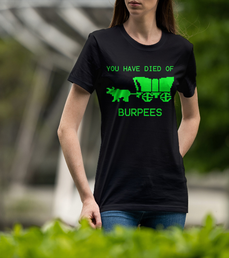 You Have Died Of Burpees Retro Oregon Trail Workout Humor T-Shirt