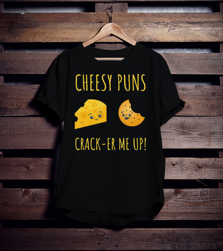 Cheesy Puns Crack-er Me Up Fun Cheese Cracker Humor T-Shirt