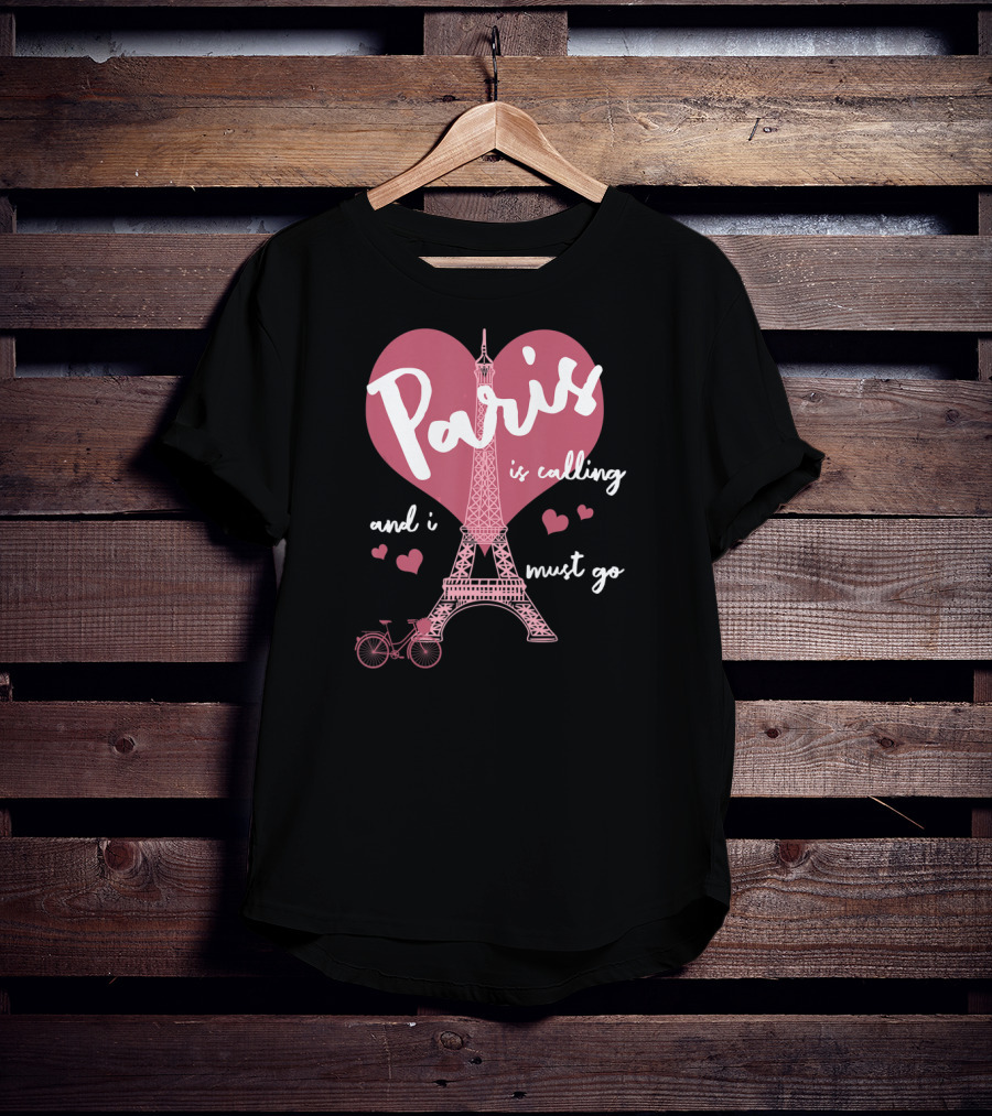 Paris Is Calling Eiffel Tower Heart Bicycle Must Go T-Shirt