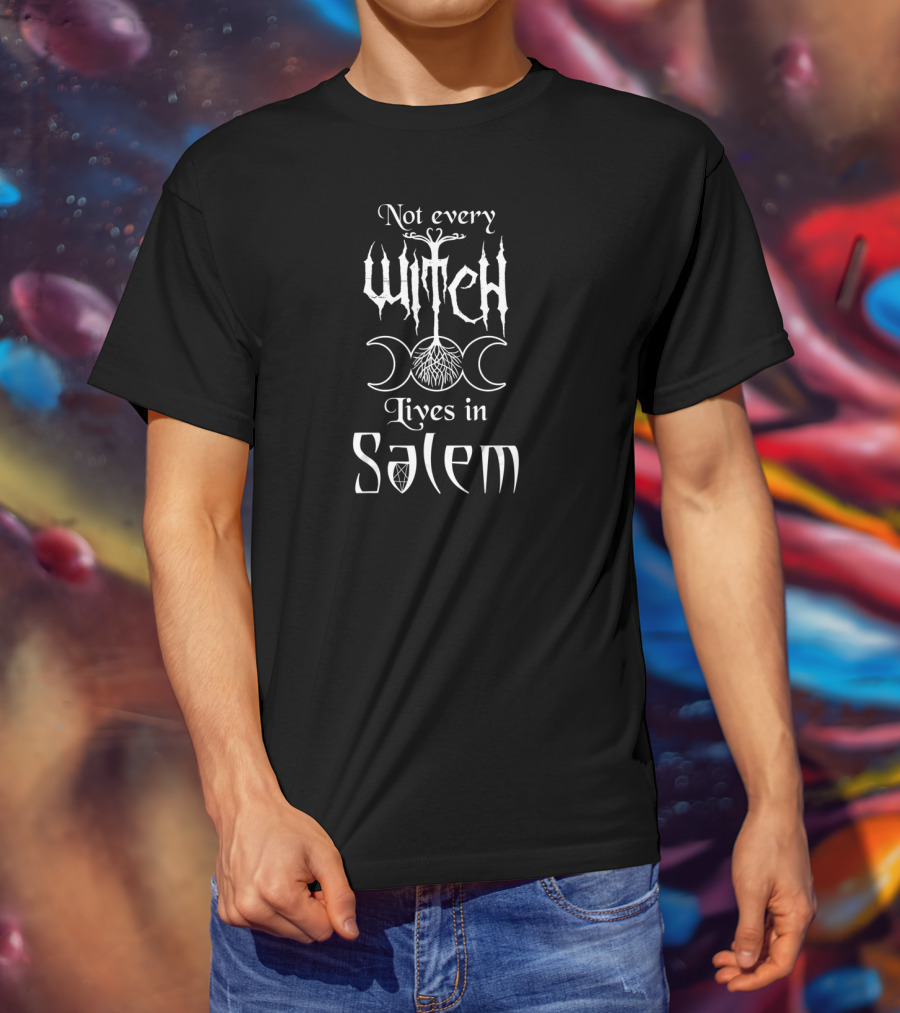 Not Every Witch Lives In Salem With Moon Phases And Tree Roots T-Shirt