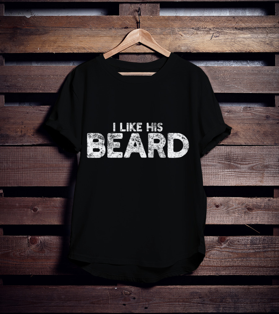 I Like His Beard Bearded Husband Boyfriend T-Shirt