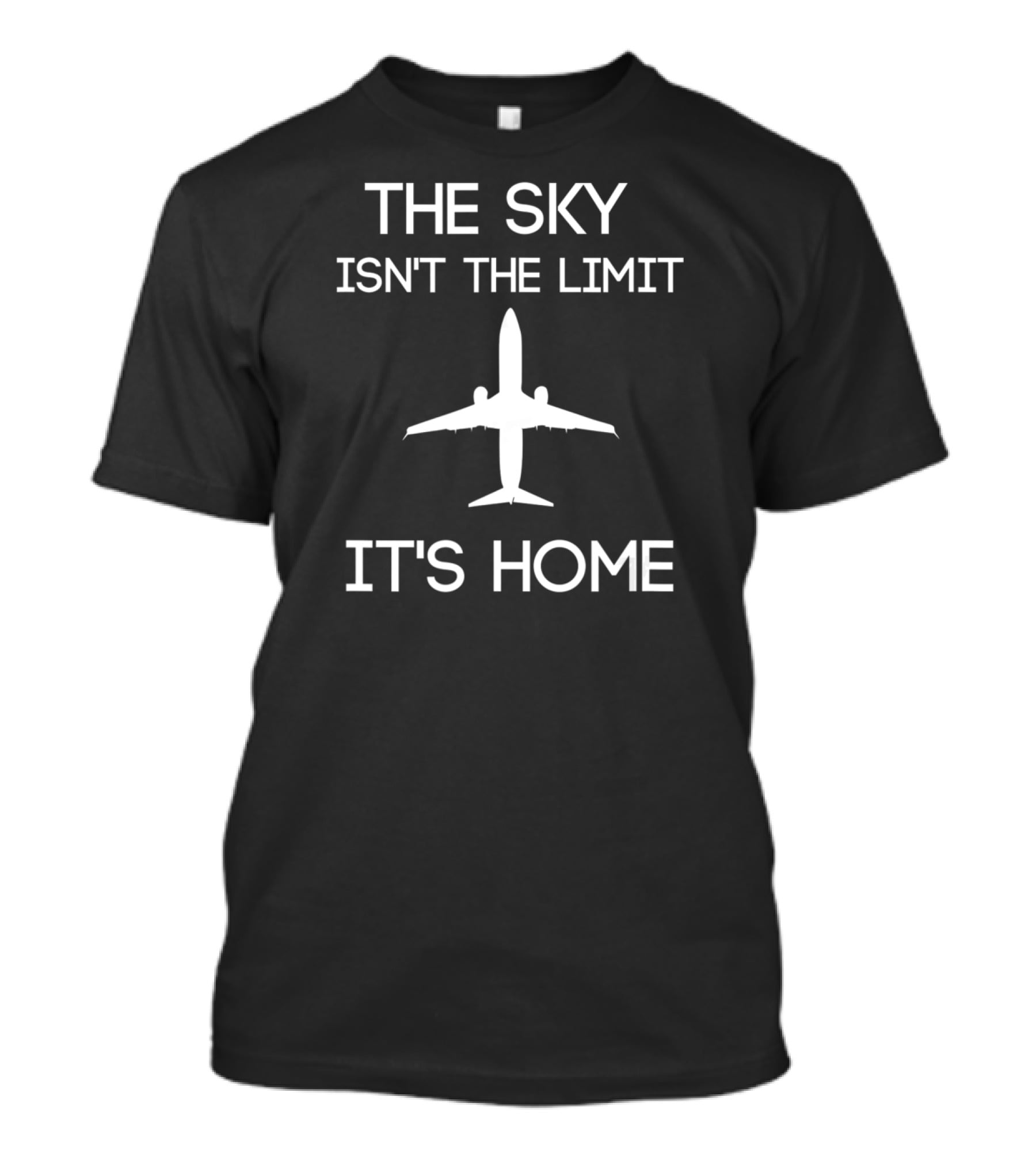 The Sky Isn't The Limit It's Home Pilot Airplane T-Shirt