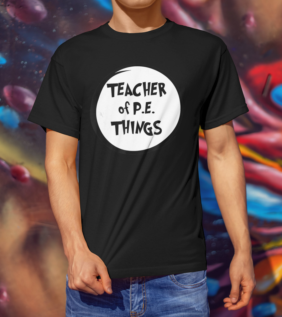 Teacher Of P.E. Things T-Shirt