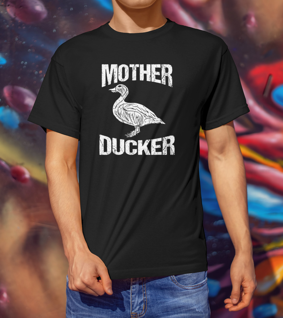 Mother Ducker Funny Duck Hunting Humor T-Shirt