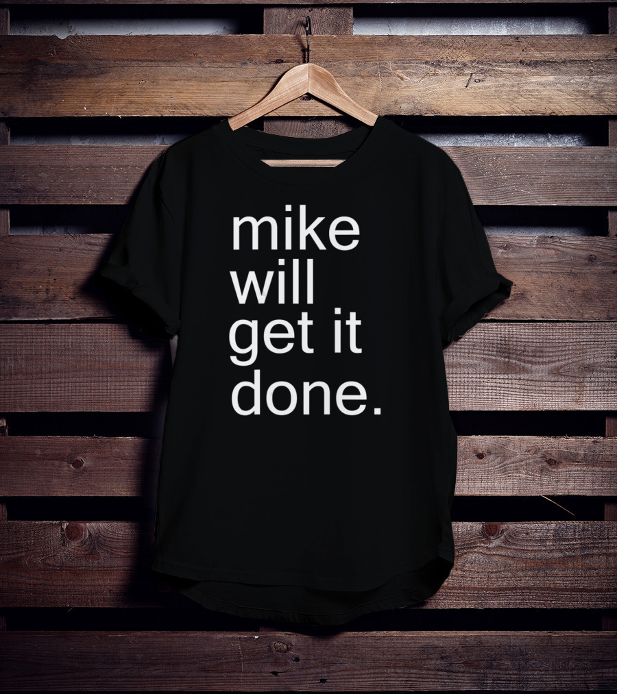 Mike Will Get It Done Bloomberg T-Shirt