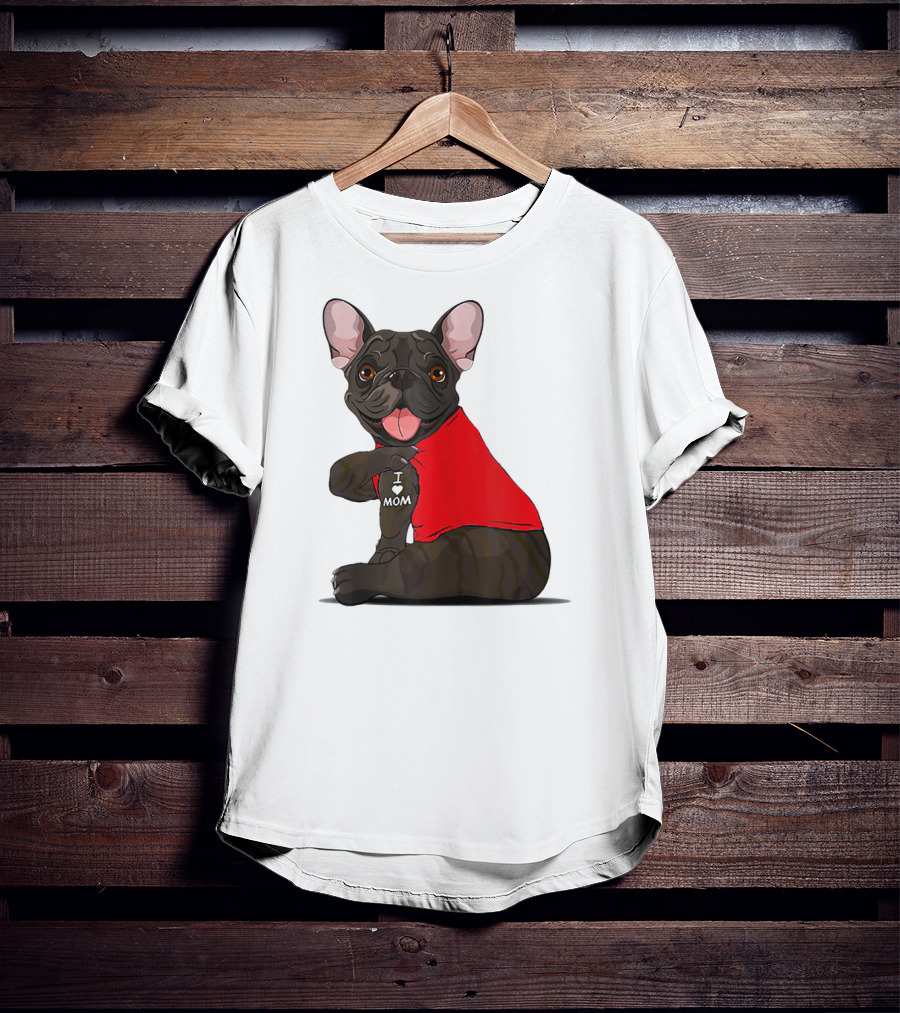 French Bulldog I Love Mom Tattooed In Red T-Shirt