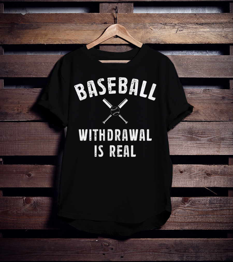 Baseball Withdrawal Is Real Image Bat Ball Crossed Text T-Shirt