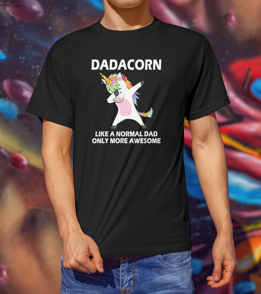 DADACORN Like A Normal Dad Only More Awesome Dabbing Unicorn T-Shirt