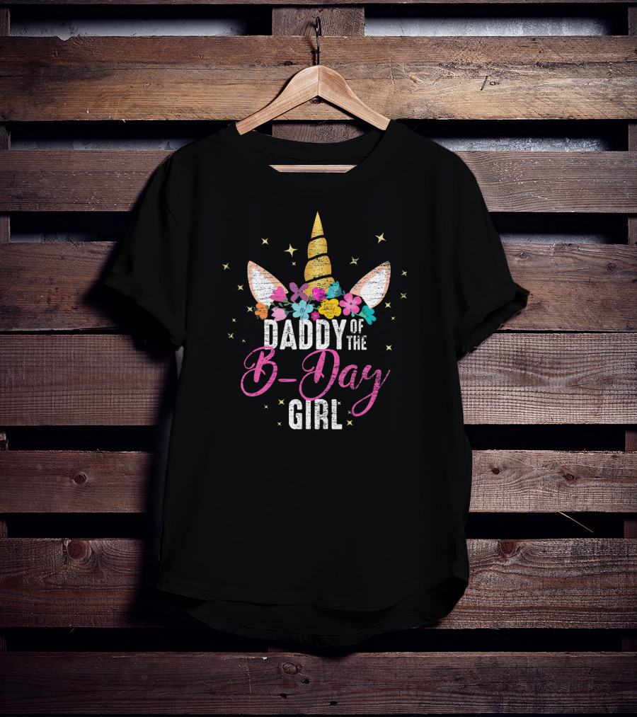 Daddy Of The B-Day Girl Unicorn Floral Ears Stars T-Shirt