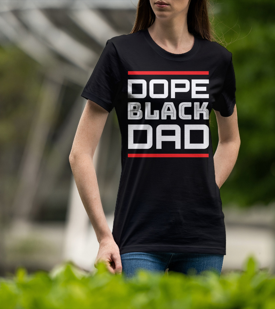 DOPE BLACK DAD T-Shirt
