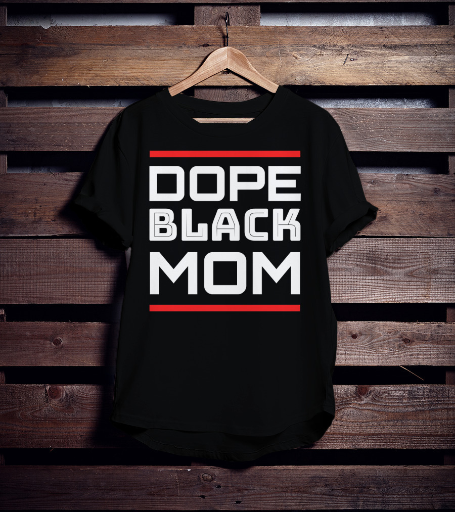 DOPE BLACK MOM T-Shirt