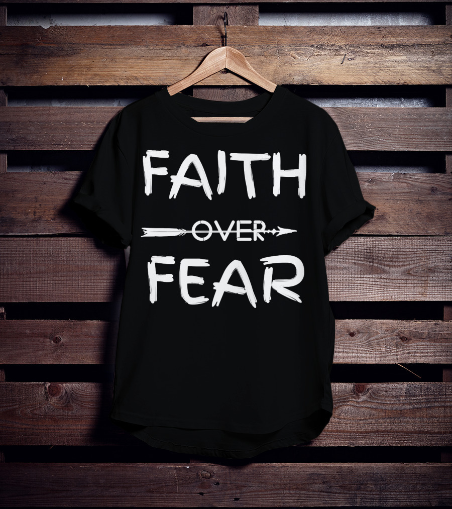 FAITH OVER FEAR Arrow Typography Inspirational Motivational T-Shirt