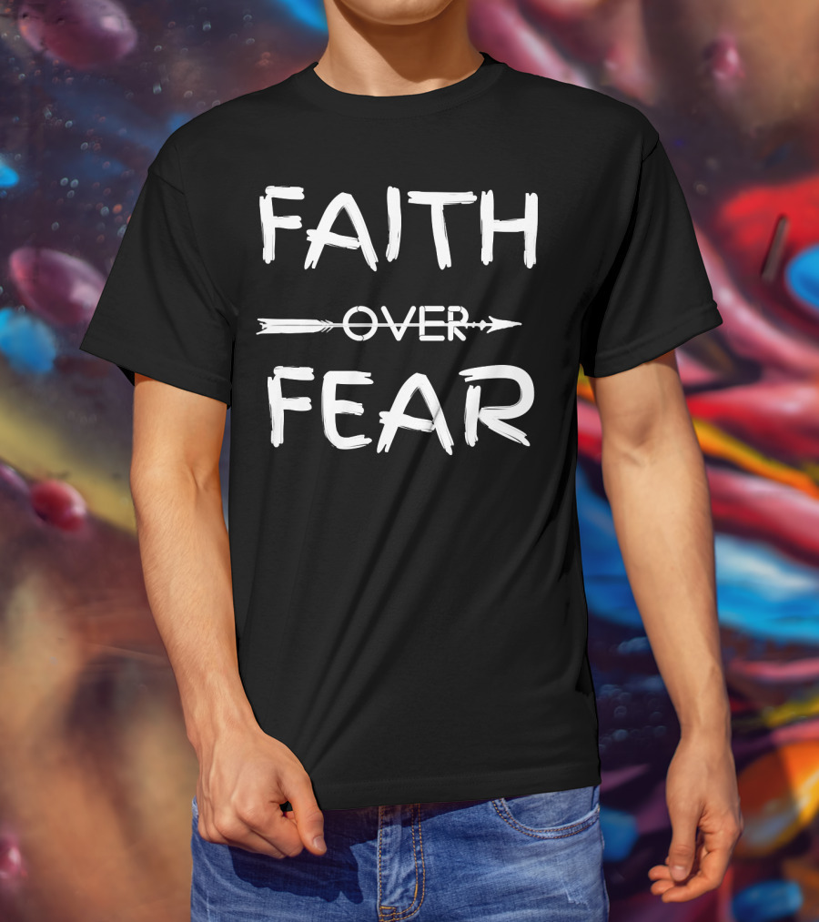 FAITH OVER FEAR Arrow Typography Inspirational Motivational T-Shirt