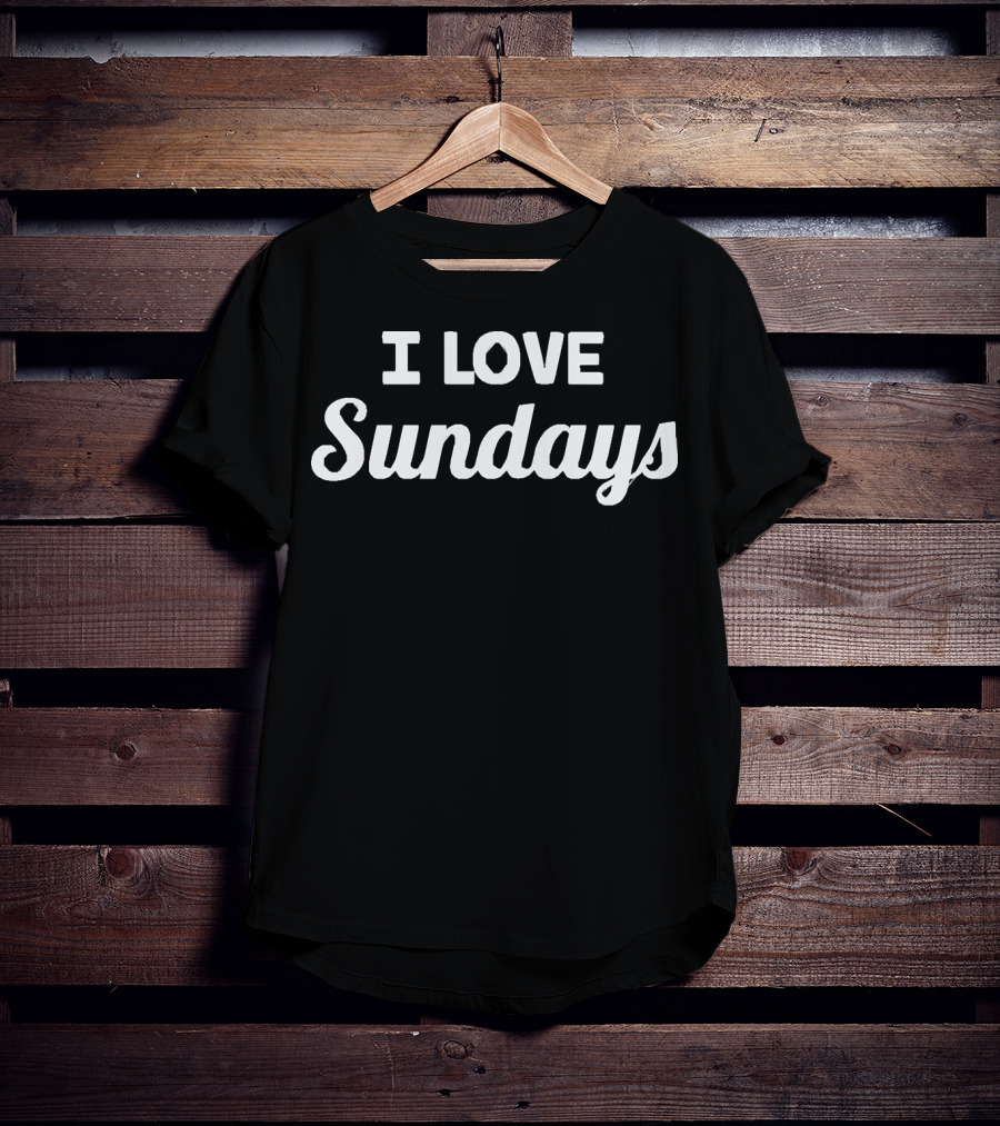 I Love Sundays T-Shirt