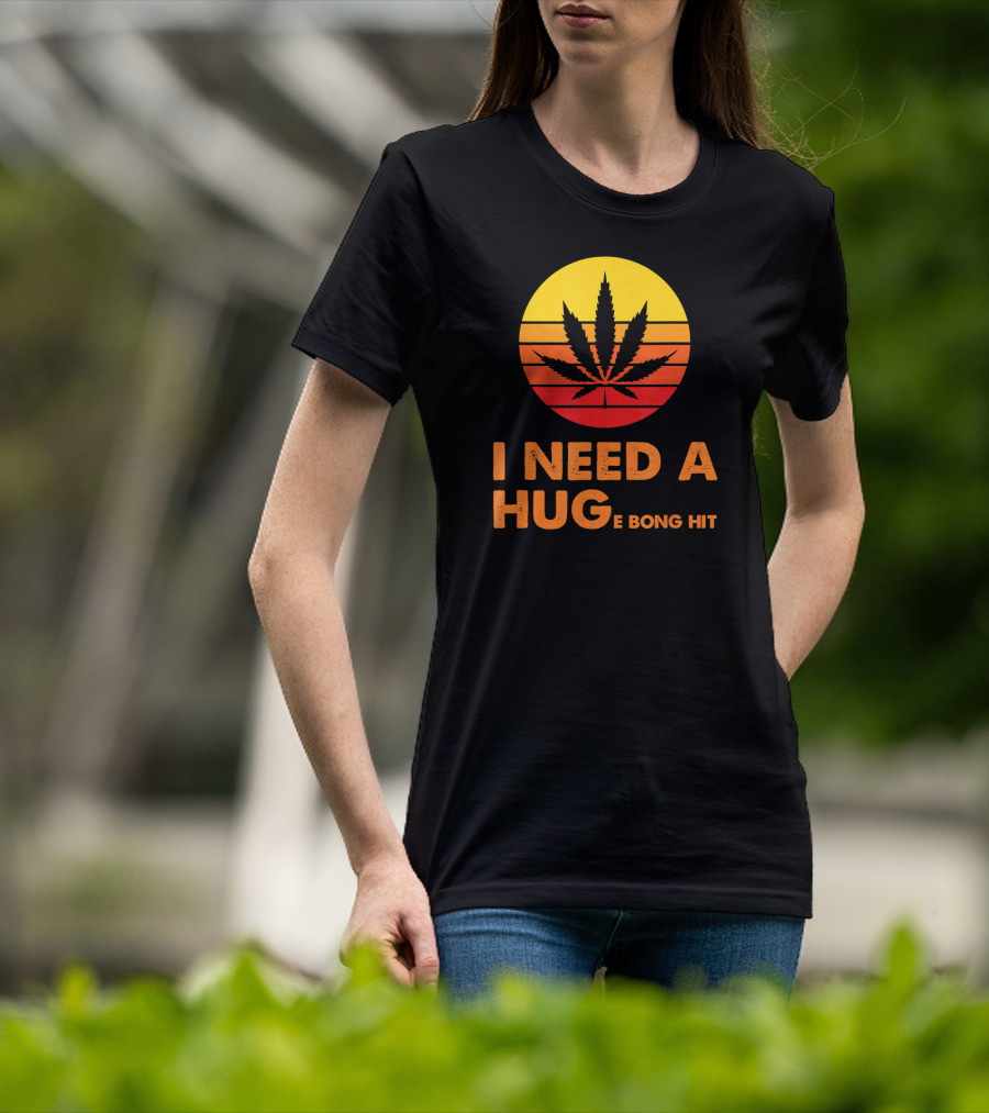 I Need A Hug Huge Bong Hit Weed Leaf Sunset Stripes T-Shirt