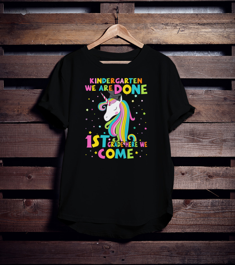 Kindergarten We Are Done 1st Grade Here We Come Unicorn Graduation T-Shirt