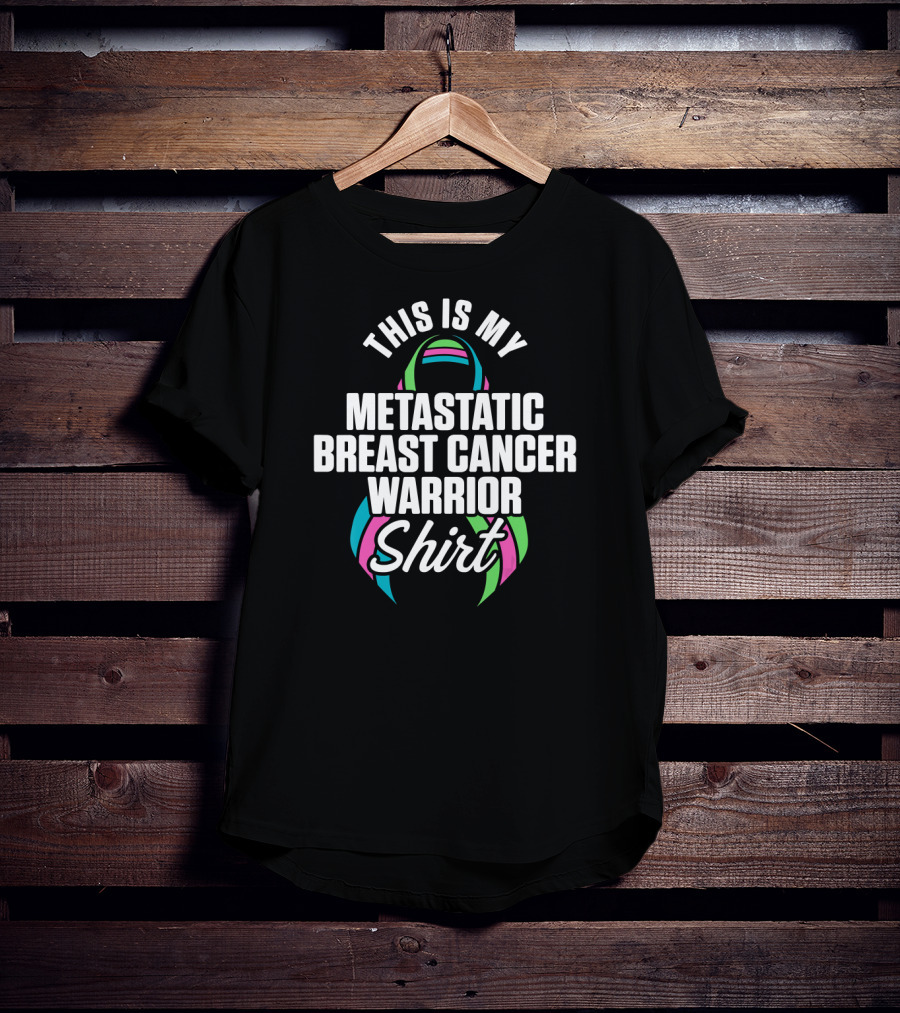 This Is My Metastatic Breast Cancer Warrior T-Shirt