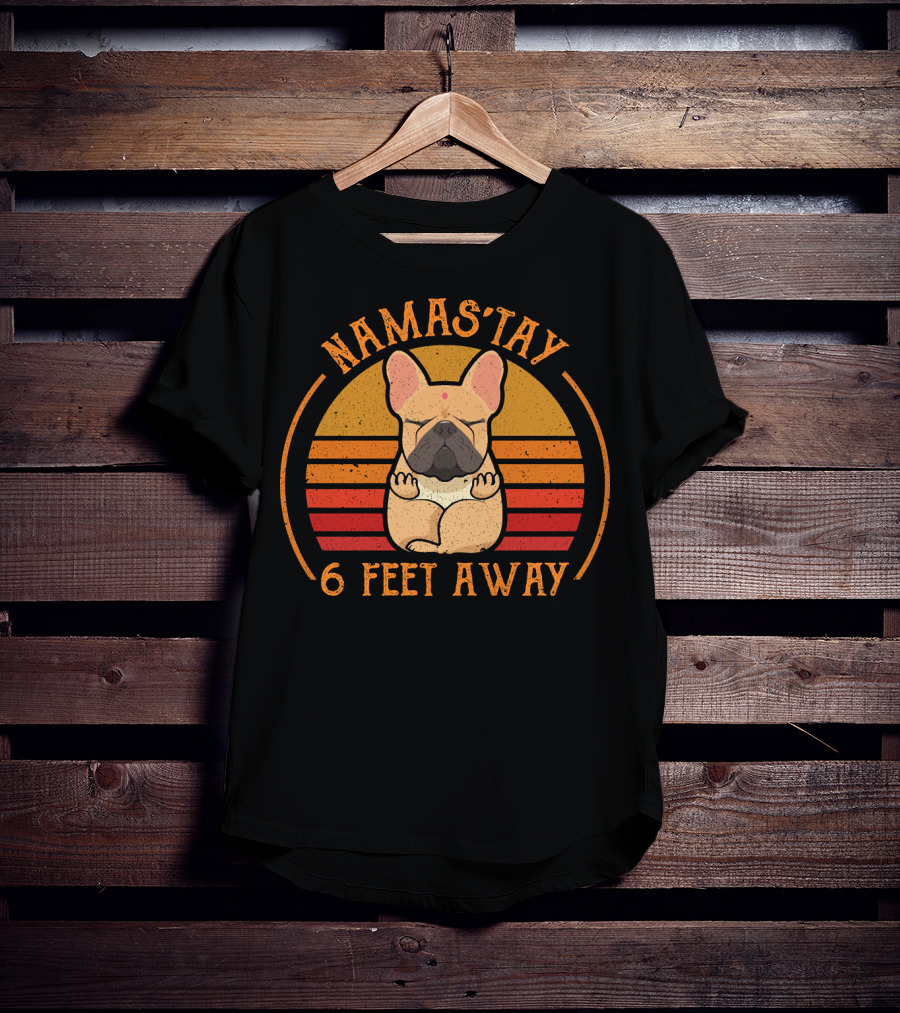 Namas'tay 6 Feet Away Frenchie Retro Sunset T-Shirt