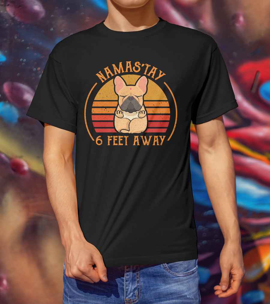 Namas'tay 6 Feet Away Frenchie Retro Sunset T-Shirt