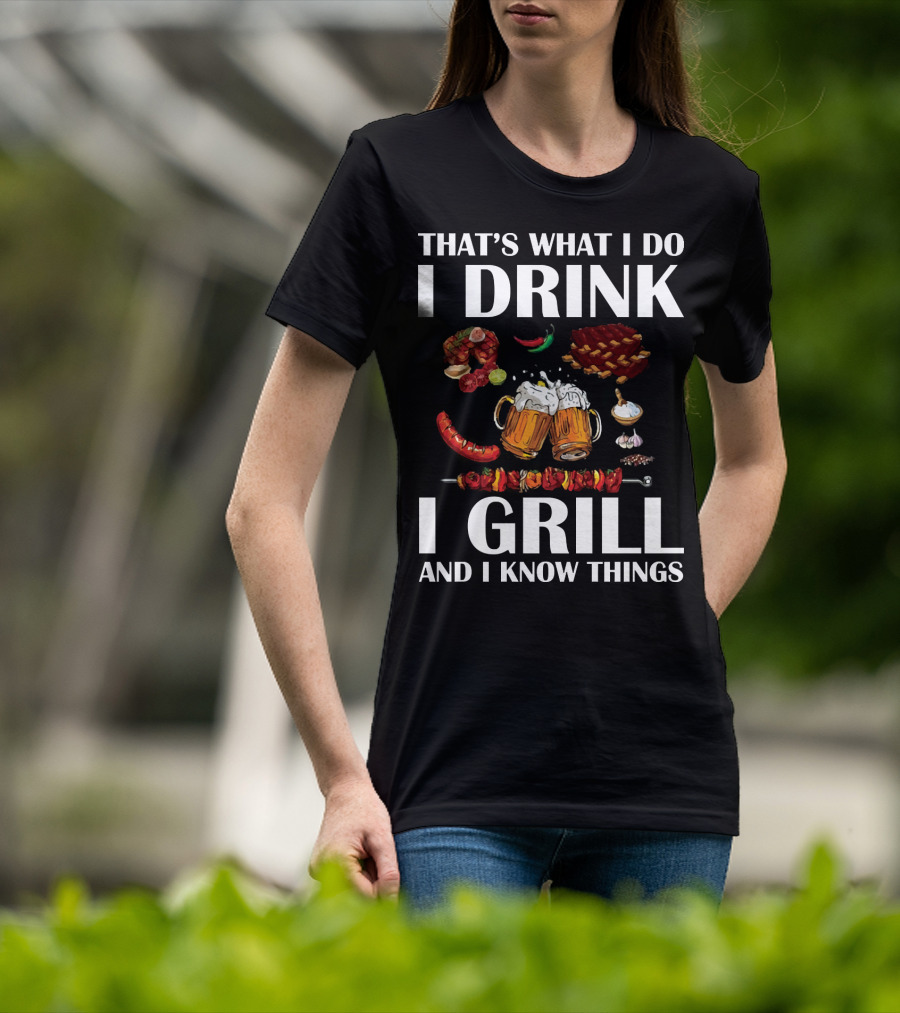 That's What I Do I Drink I Grill And I Know Things Beer BBQ Ribs Garlic Pepper Skewer T-Shirt