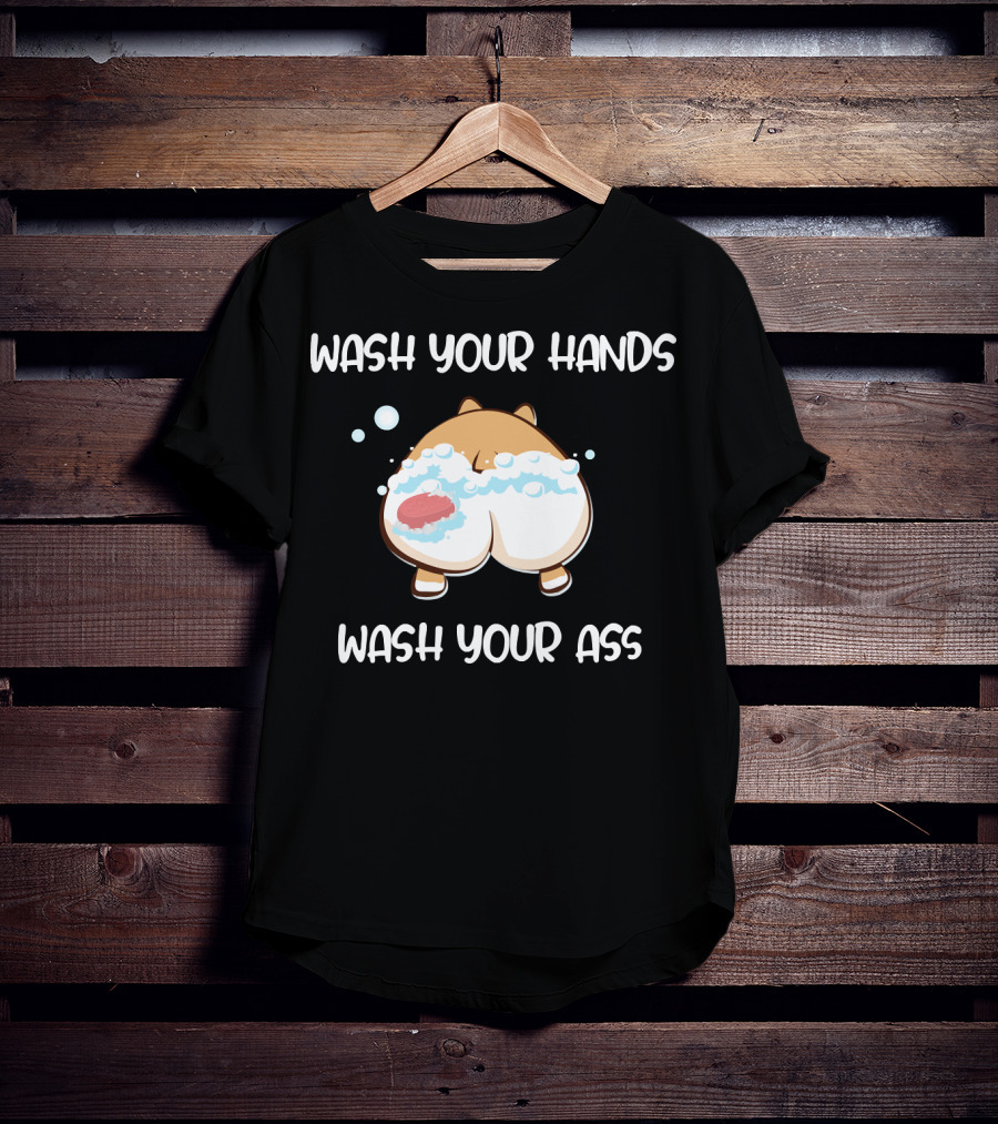 Wash Your Hands Wash Your Ass Corgi Bubbles T-Shirt