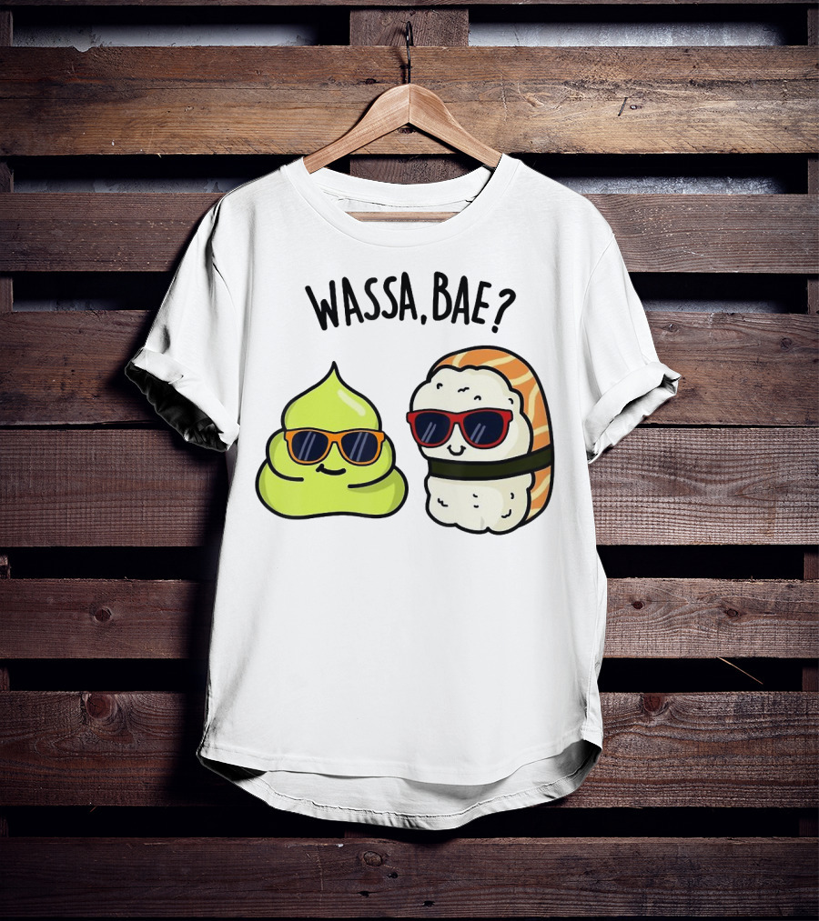 Wassa Bae Wasabi Sushi BFFs Sunglasses Humor T-Shirt