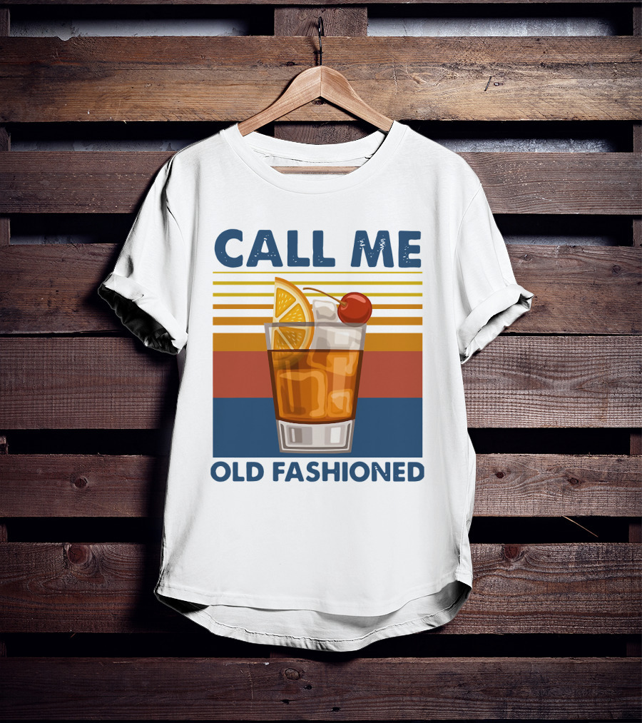 CALL ME OLD FASHIONED Retro Cocktail Drink T-Shirt