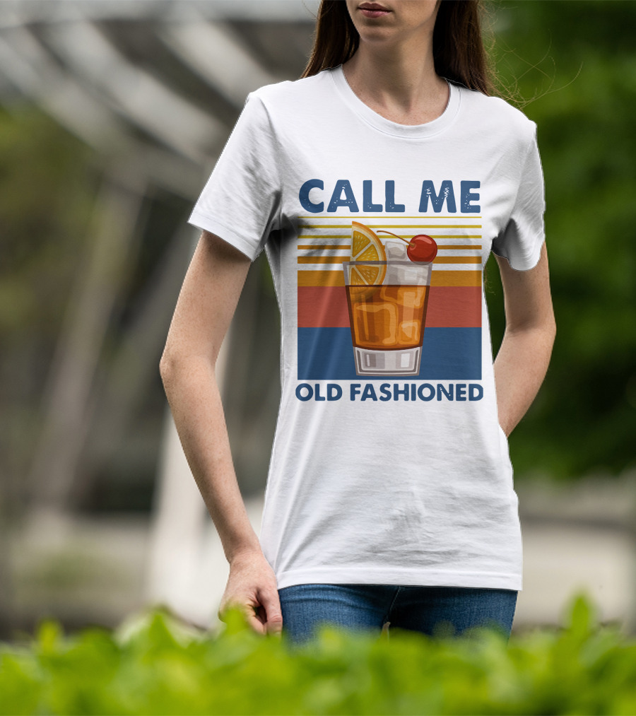 CALL ME OLD FASHIONED Retro Cocktail Drink T-Shirt