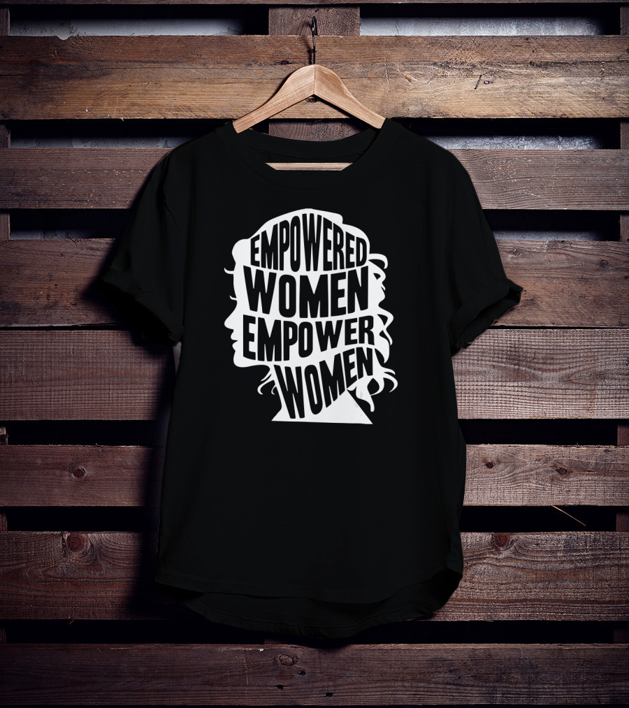 Empowered Women Empower Women T-Shirt