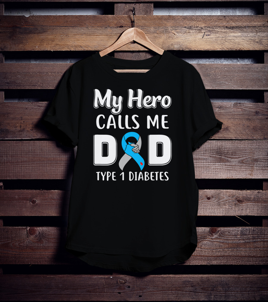 My Hero Calls Me Dad Type 1 Diabetes Awareness Blue T-Shirt