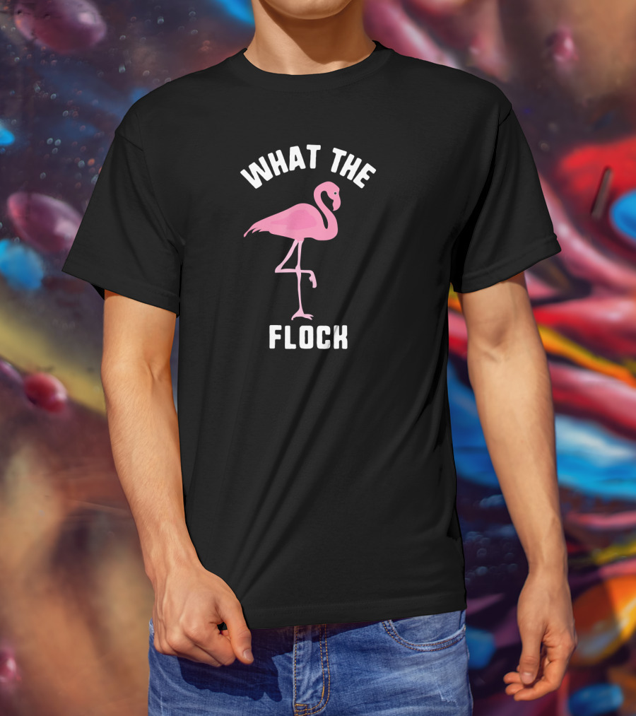What The Flock Funny Flamingo Pink Bird T-Shirt