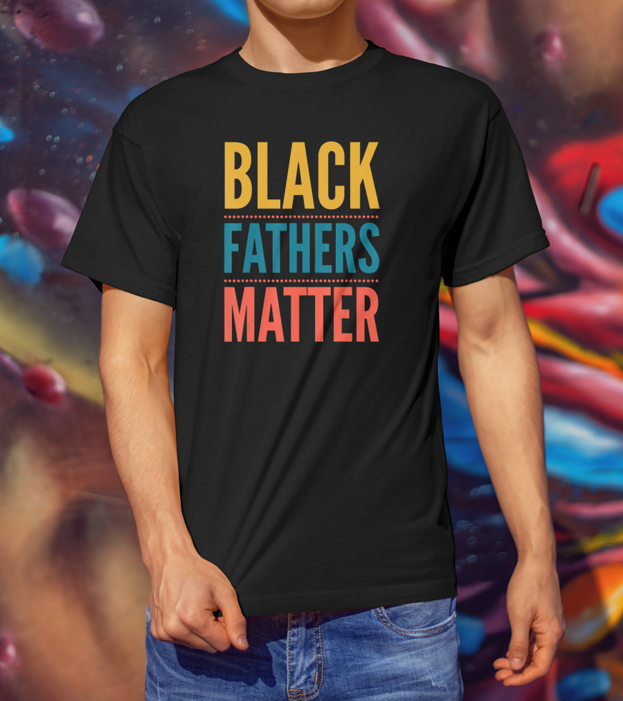 Black Fathers Matter T-Shirt