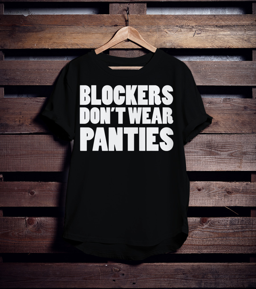 Blockers Don't Wear Panties Roller Derby Clothing T-Shirt