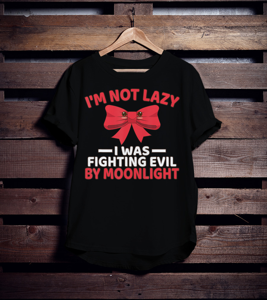I'm Not Lazy I Was Fighting Evil By Moonlight Red Bow T-Shirt