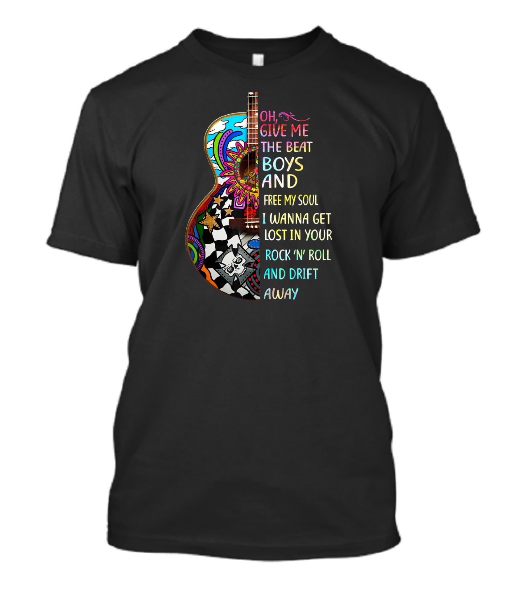 Oh Give Me The Beat Boys And Free My Soul I Wanna Get Lost In Your Rock 'N' Roll And Drift Away T-Shirt