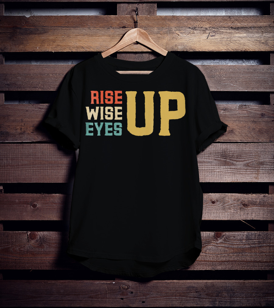 Rise Wise Eyes Up Feminist Power T-Shirt