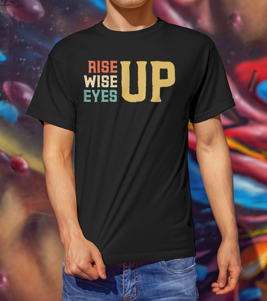 Rise Wise Eyes Up Feminist Power T-Shirt