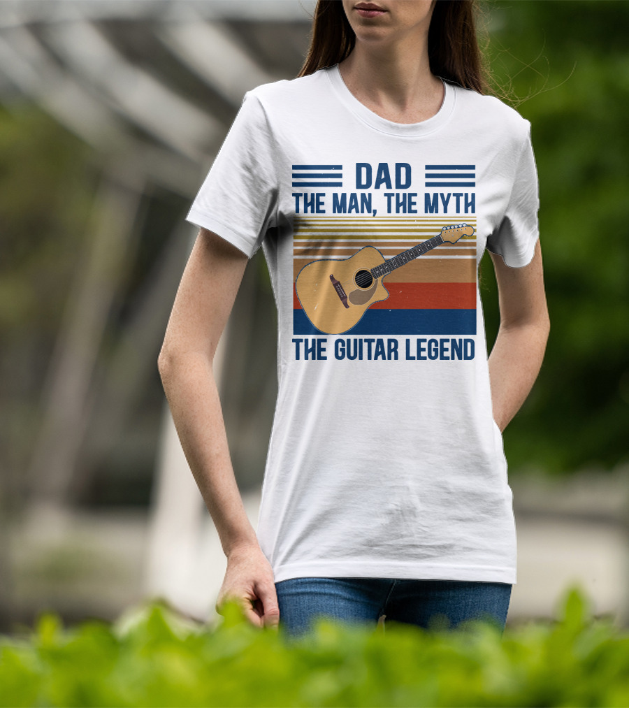 Dad The Man The Myth The Guitar Legend T-Shirt