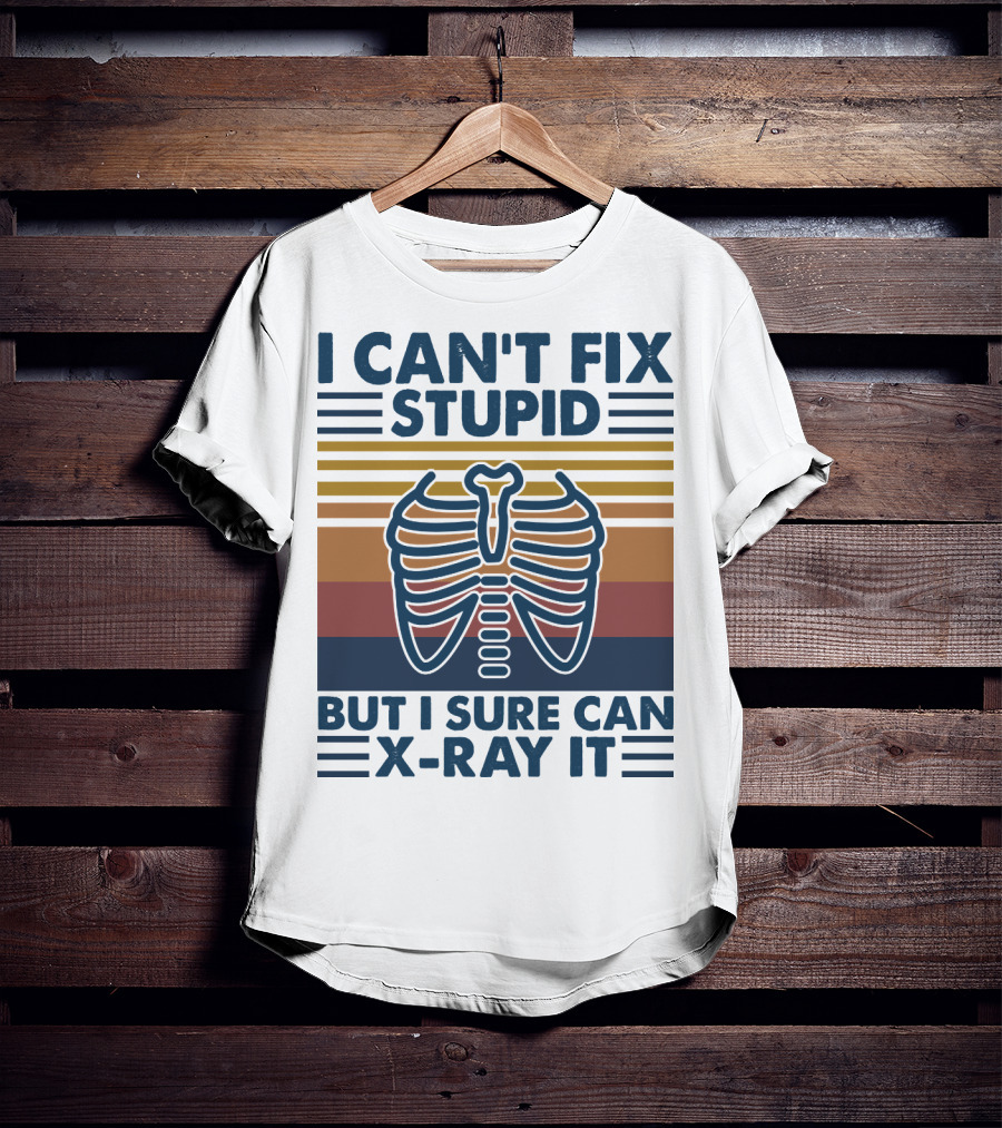 I Can't Fix Stupid But I Sure Can X-Ray It With Ribcage Illustration And Retro Stripes T-Shirt