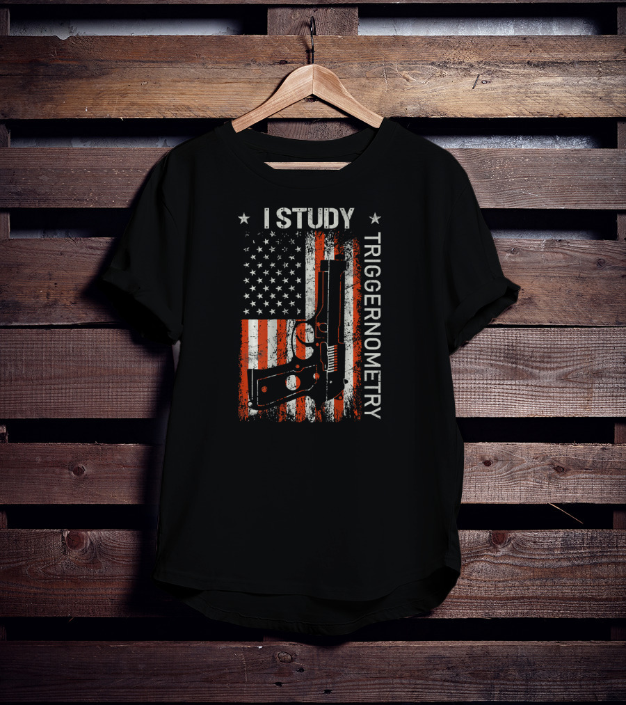 I Study Triggernometry American Flag Gun T-Shirt