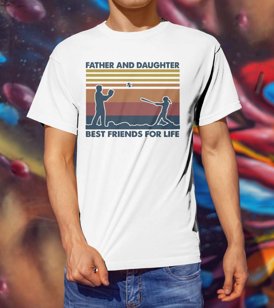 Father And Daughter Best Friends For Life Softball T-Shirt