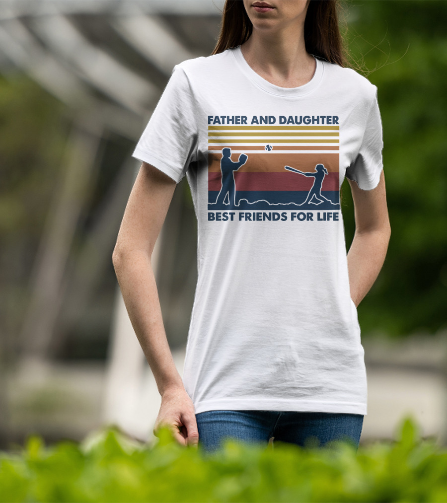 Father And Daughter Best Friends For Life Softball T-Shirt