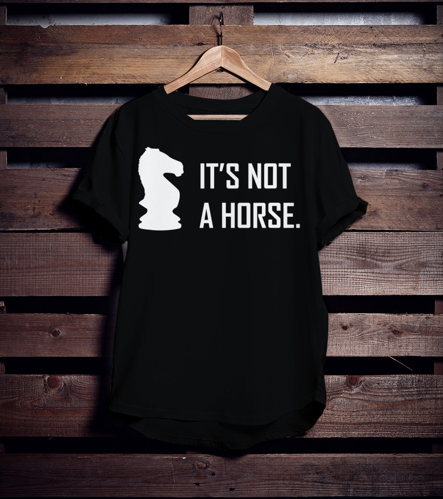 Chess Knight It's Not A Horse T-Shirt