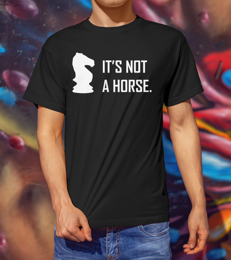 Chess Knight It's Not A Horse T-Shirt