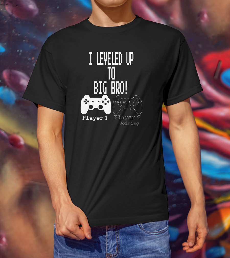 I Leveled Up To Big Bro Player 1 Player 2 Joining T-Shirt