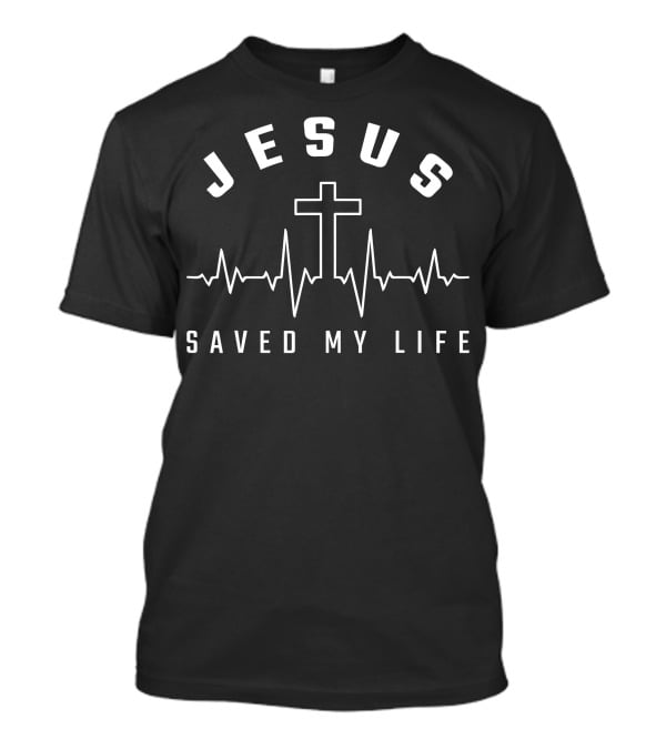 Jesus Saved My Life With Cross And Heartbeat Line T-Shirt