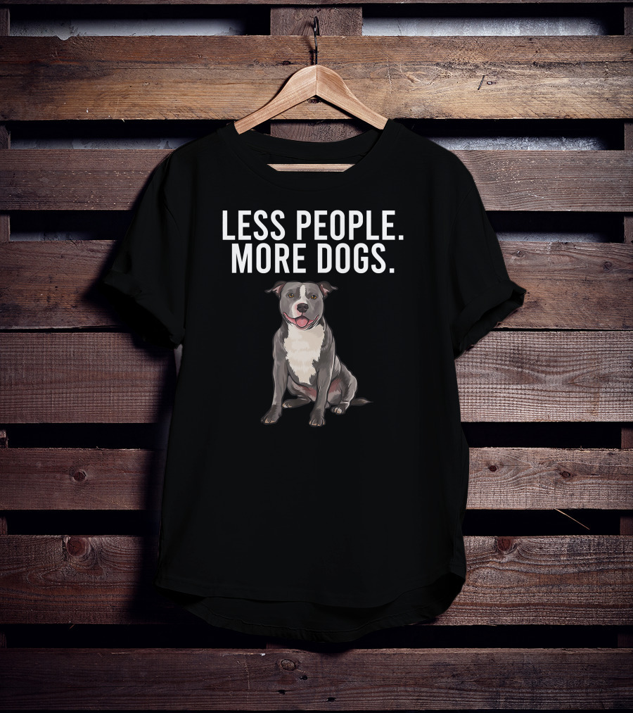 Less People More Dogs Staffordshire Bull Terrier T-Shirt